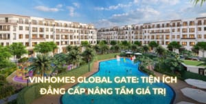 Tiện ích đẳng cấp dành cho cư dân tại Vinhomes Cổ Loa Global Gate